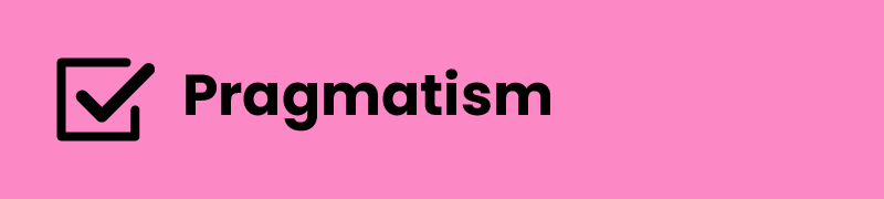 Pink Block With A Tick Box On The Left And Black Text That Says Pragmatism