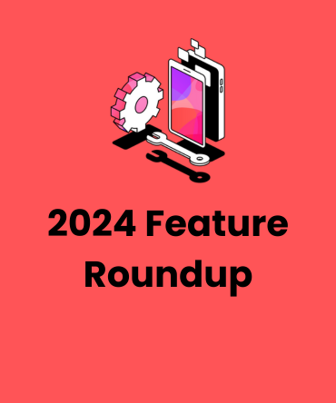 2024 Feature Roundup