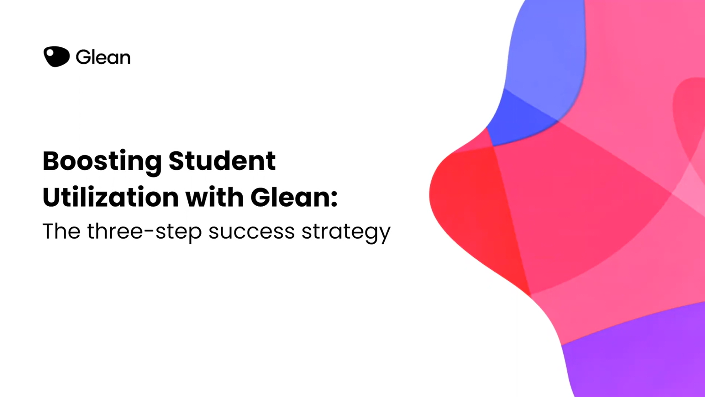 Boosting Student Utilization with Glean The three-step success strategy thumbnail